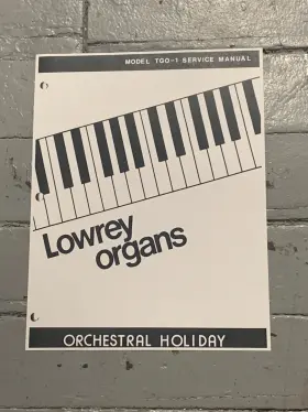 TGO-1 LOWREY Orchestral Holiday Organ Service Manual Piano