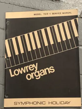 TGS-1 LOWREY Symphonic Holiday Organ Service Manual Piano