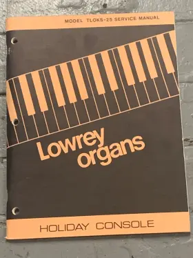 TLOKS-25 LOWREY Holiday Console Organ Service Manual Piano