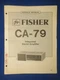 Fisher CA-79 Integrated Amp Service Manual Factory Original The Real Thing