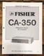 Fisher CA-350 Amplifier Service Manual *Original*