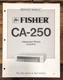 Fisher CA-250 Amplifier Service Manual *Original*