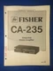 Fisher CA-235 Integrated Amp Service Manual Factory Original The Real Thing