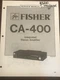 Fisher CA-400 Integrated Stereo Amplifier Original Service Repair Manual