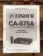 Fisher CA-875A Amplifier  Service Manual *Original*