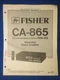 Fisher CA-865 Int Amp Service Manual Factory Original The Real Thing