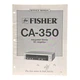 Fisher CA-350 Integrated Stereo Amplifier Service Manual