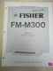 Fisher Service Manual~FM-M300 Tuner~Original~Repair