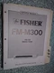 Fisher FM-M300 service manual original repair book stereo am/fm tuner radio
