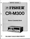 VINTAGE FISHER SERVICE MANUAL STEREO CASSETTE DECK MODEL CR-M300