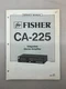 Fisher CA-225 Original Service Manual Free Shipping