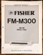 Fisher FM-M300 Tuner  Service Manual *Original*