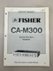Fisher CA-M300 Original Service Manual Free Shipping