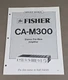 Fisher Stereo Pre-Main Amplifier CA-M300 Service Manual D-3046