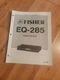 Fisher EQ 285 Graphic Equalizer Service Manual repair