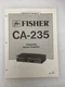 Vintage Original Fisher CA-235 Integrated Stereo Amplifier Service Manual Repair