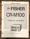 Fisher CR-M100 Cassette Service Manual *Original*