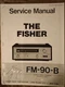 Fisher FM-90-B Service Manual AM FM Tuner Photocopy