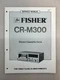 Fisher CR-M300 Original Service Manual Free Shipping