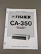 Fisher CA-350 Integrated Stereo DC Amplifier Service Manual D-3460