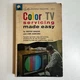 COLOR TV SERVICING MADE EASY By Wayne Lemons Sams Photofact Pub. 1966