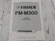 FISHER FM-M300 AM/FM STEREO TUNER SERVICE MANUAL w/wiring diagram