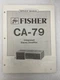 Vintage Original Fisher CA-79 Integrated Stereo Amplifier Service Manual Repair