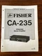 Fisher CA-235 Integrated Amplifier Service Manual *Original*