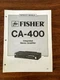 Fisher CA-400 Integrated Amplifier Service Manual *Original*