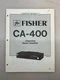 Fisher CA-400 Original Service Manual Free Shipping