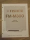 Fisher FM-M300 Service Manual AM/FM Stereo Tuner
