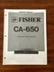 Fisher CA-650 Integrated Amplifier Service Manual *Original*