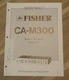 Fisher CA-M300 Service Manual Stereo Pre Main Amplifier
