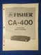 Fisher CA-400 Integrated Amp Service Manual Factory Original The Real Thing